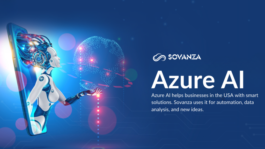 "Azure AI cloud solutions for advanced machine learning and automation – Sovanza"







