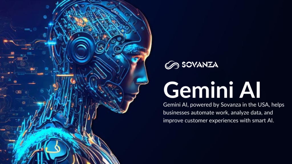 "Gemini AI powering next-generation artificial intelligence solutions – Sovanza"