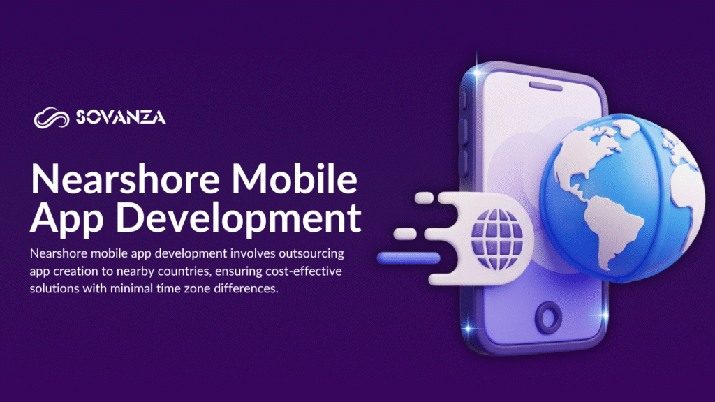 Nearshore Mobile App Development