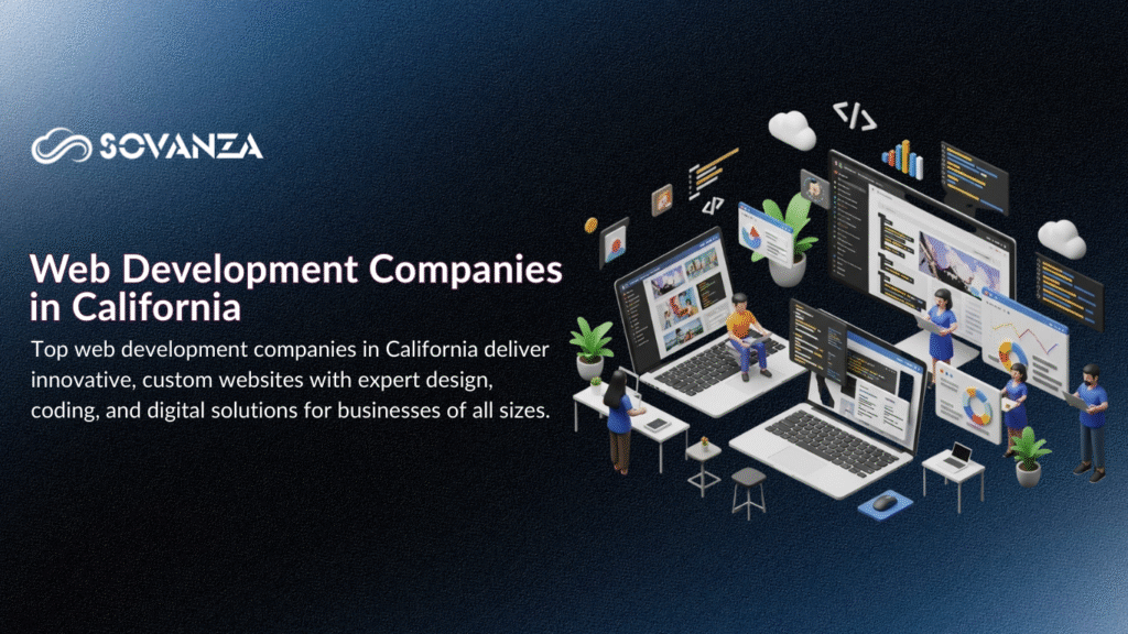 “Web Development Companies in California expert teams building modern business websites.”