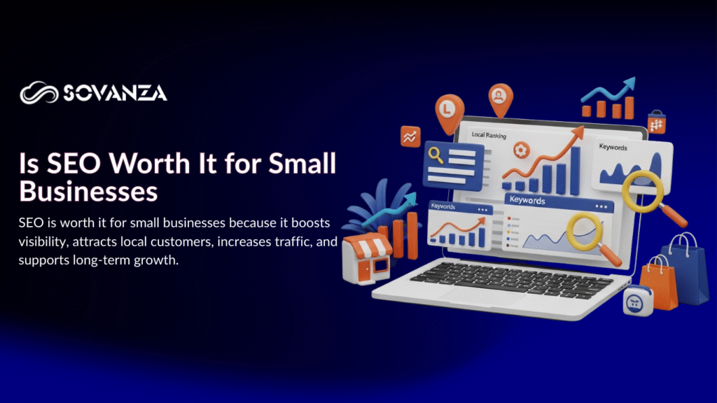 Is SEO worth it for small businesses to increase online visibility and growth